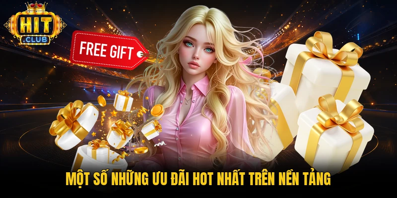 Một số những ưu đãi hot nhất trên nền tảng 